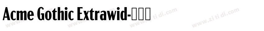 Acme Gothic Extrawid字体转换